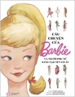 The Story of Barbie and the Women Who Made Her By Cindy Eagan Cover Image