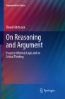 On Reasoning and Argument: Essays in Informal Logic and on Critical Thinking (Argumentation Library #30) By David Hitchcock Cover Image
