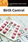 Birth Control: A Reference Handbook (Contemporary World Issues) Cover Image