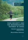 Food Security and the Modernisation Pathway in China: Towards Sustainable Agriculture (Critical Studies of the Asia-Pacific) By Marie-Hélène Schwoob Cover Image
