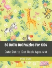 50 Dot to Dot Puzzles For Kids: Cute Dot to Dot Book Ages 4-8 By Mini Dots Cover Image