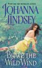 Brave the Wild Wind (Wyoming-Western Series #1) By Johanna Lindsey Cover Image