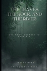 The Leaves, The Rock, and The River: One Mans Journey to Sobriety By Jeremy Moen Cover Image