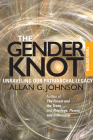 The Gender Knot: Unraveling Our Patriarchal Legacy By Allan Johnson Cover Image