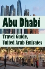 Abu Dhabi Travel Guide, United Arab Emirates: Environmental Guide Cover Image
