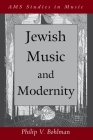 Jewish Music and Modernity (AMS Studies in Music) Cover Image