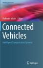 Connected Vehicles: Intelligent Transportation Systems (Wireless Networks) By Radovan Miucic (Editor) Cover Image
