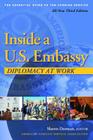 Inside a U.S. Embassy: Diplomacy at Work, All-New Third Edition of the Essential Guide to the Foreign Service By Shawn Dorman Cover Image