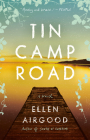 Tin Camp Road: A Novel Cover Image