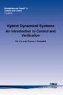 Hybrid Dynamical Systems: An Introduction to Control and Verification (Foundations and Trends(r) in Systems and Control #1) By Hai Lin, Panos J. Antsaklis Cover Image