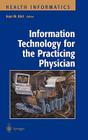 Information Technology for the Practicing Physician (Health Informatics) Cover Image