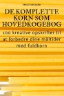 de Komplette Korn SOM Hovedkogebog By Emilie Søgaard Cover Image