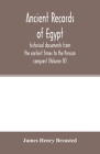 Ancient records of Egypt; historical documents from the earliest times to the Persian conquest (Volume IV) Cover Image