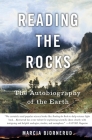 Reading the Rocks: The Autobiography of the Earth By Marcia Bjornerud Cover Image