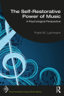 The Self-Restorative Power of Music: A Psychological Perspective (Psychoanalytic Inquiry Book) Cover Image