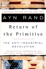 The Return of the Primitive: The Anti-Industrial Revolution By Ayn Rand, Peter Schwartz (Introduction by) Cover Image