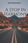 A Stop In Harmony By James Hauenstein Cover Image