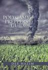Polygamy Preppers Guide: Five Fictional Stories about What Can Happen If You Are Caught Unprepared for a Polygamy Storm. Lust, Betrayal, Sex, V Cover Image