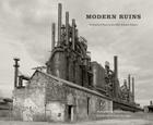 Modern Ruins: Portraits of Place in the Mid-Atlantic Region (Keystone Books) Cover Image