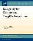 Designing for Gesture and Tangible Interaction (Synthesis Lectures on Human-Centered Informatics) Cover Image