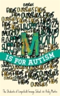 M Is for Autism By The Student Of Limpsfield Grange School, Vicky Martin, Robert Pritchett (Foreword by) Cover Image