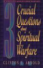 3 Crucial Questions about Spiritual Warfare (Three Crucial Questions) By Clinton E. Arnold Cover Image