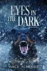 Eyes In The Dark By Vance Albright Cover Image