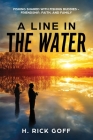 A Line in the Water by H. Rick Goff Cover Image