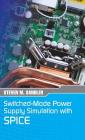 Switched-Mode Power Supply Simulation with SPICE: The Faraday Press Edition Cover Image