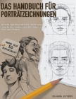 Das Handbuch für Porträtzeichnungen: Einsteigerfreundliche Techniken und Anleitungen zum Zeichnen von Gesichtern Cover Image