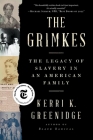 The Grimkes: The Legacy of Slavery in an American Family By Kerri K. Greenidge Cover Image