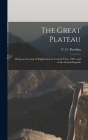 The Great Plateau; Being an Account of Exploration in Central Tibet, 1903, and of the Gartok Expedit Cover Image