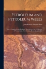 Petroleum and Petroleum Wells: With a Complete Guide Book and Description of the Oil Regions of Pennsylvania, West Virginia, Kentucky, and Ohio By John Herbert Aloysius Bone Cover Image