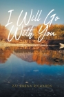 I Will Go With You By Za! Rhena Richards Cover Image
