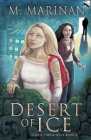 Desert of Ice: Across Time & Space book 4 By M. Marinan Cover Image