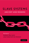 Slave Systems: Ancient and Modern By Enrico Dal Lago (Editor), Constantina Katsari (Editor) Cover Image