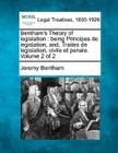 Bentham's Theory of Legislation: Being Principes de Legislation, And, Traites de Legislation, Civile Et Penale. Volume 2 of 2 By Jeremy Bentham Cover Image