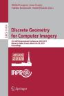 Discrete Geometry for Computer Imagery: 21st Iapr International Conference, Dgci 2019, Marne-La-Vallée, France, March 26-28, 2019, Proceedings By Michel Couprie (Editor), Jean Cousty (Editor), Yukiko Kenmochi (Editor) Cover Image