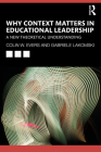 Why Context Matters in Educational Leadership: A New Theoretical Understanding By Colin Evers, Gabriele Lakomski Cover Image
