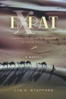 EXPAT: CHRONICLES OF AN EXPATRIATE IN SAUDI ARABIA By LYN C. STAFFORD Cover Image
