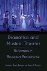 Dramatism and Musical Theater: Experiments in Rhetorical Performance By Kimberly Eckel Beasley, James P. Beasley Cover Image