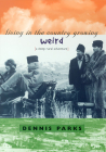 Living In The Country Growing Weird: A Deep Rural Adventure By Dennis Parks Cover Image