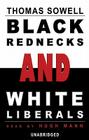 Black Rednecks and White Liberals Lib/E By Thomas Sowell, Hugh Mann (Read by) Cover Image