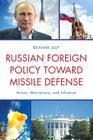 Russian Foreign Policy toward Missile Defense: Actors, Motivations, and Influence Cover Image