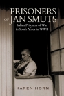 PRISONERS OF JAN SMUTS - Italian Prisoners of War in South Africa in WWII Cover Image
