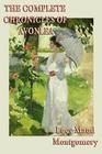 The Complete Chronicles of Avonlea By Lucy Maud Montgomery Cover Image