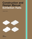 Exhibition Halls (Construction and Design Manual) By Clemens F. Kusch Cover Image