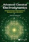 Advanced Classical Electrodynamics: Green Functions, Regularizations, Multipole Decompositions By Ulrich D. Jentschura Cover Image
