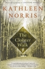 The Cloister Walk By Kathleen Norris Cover Image