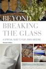 Beyond Breaking the Glass: A Spiritual Guide to Your Jewish Wedding By Nancy H. Wiener Cover Image